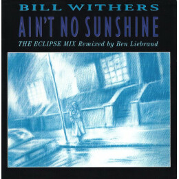 Bill Withers - Ain't No Sunshine (The Eclipse Mix)