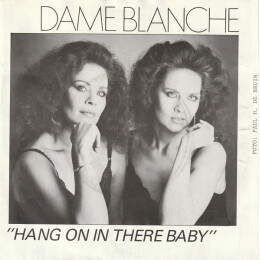 Dame Blanche - Hang On In There Baby