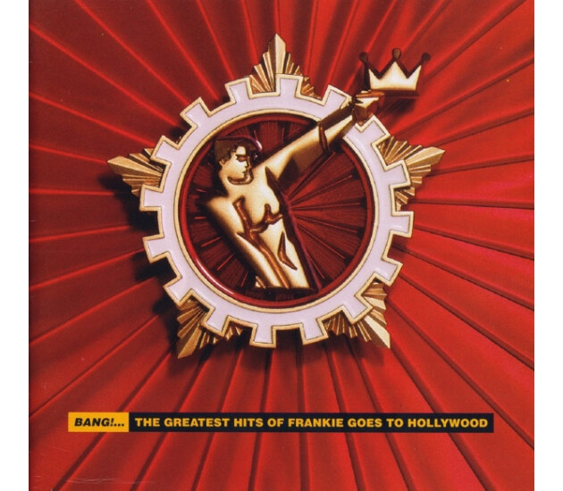 Frankie Goes To Hollywood - Bang!... The Greatest Hits Of Frankie Goes To Hollywood