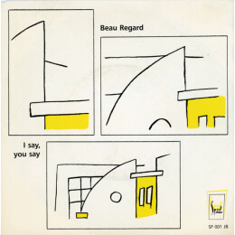 Beau Regard - I Say,  You Say