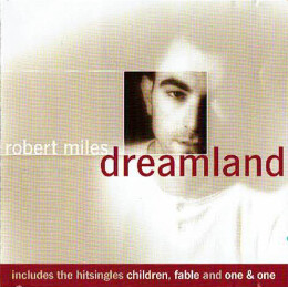 Robert Miles - Dreamland
