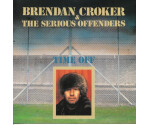 Brendan Croker & The Serious Offenders - Time Off