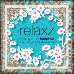 Gregor Hamilton, Marcel Fisser - Relaxz Volume 1 - By Happinez - Voor Innerlijke Ontspanning