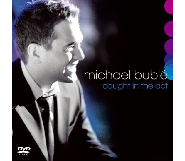 Michael Bublé - Caught In The Act