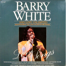 Barry White And Love Unlimited Also Featuring Love Unlimited Orchestra - Love Songs