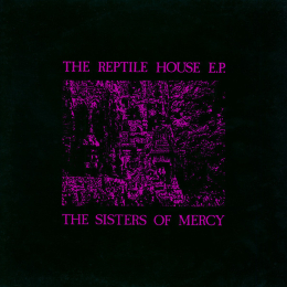 The Sisters Of Mercy - The Reptile House E.P. (LP, 1983)