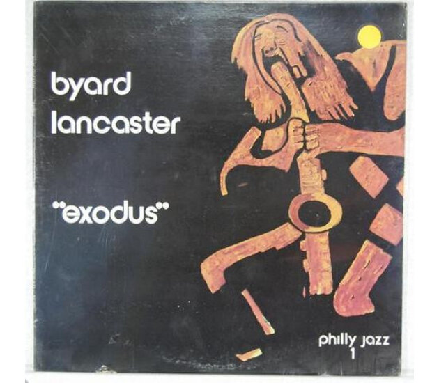 Byard Lancaster - Exodus (Original US Press 1977) Philly Jazz PJ-1001