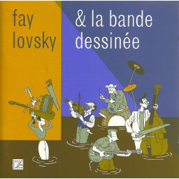 Fay Lovsky & La Bande Dessinée - Fay Lovsky & La Bande Dessinée