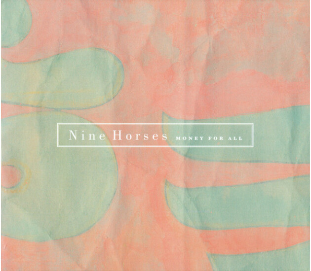 Nine Horses - Money For All