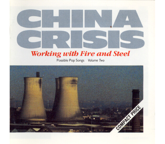 China Crisis - Working With Fire And Steel (Possible Pop Songs Volume Two)