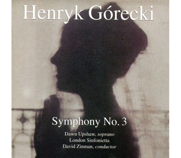 Henryk Górecki / Dawn Upshaw, London Sinfonietta, David Zinman - Symphony No. 3