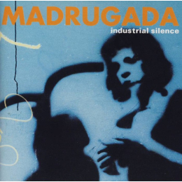 Madrugada - Industrial Silence