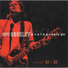 Jeff Buckley - Mystery White Boy  (Live '95 ~ '96)