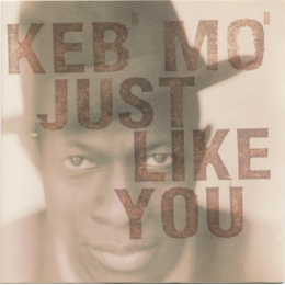 Keb' Mo' - Just Like You