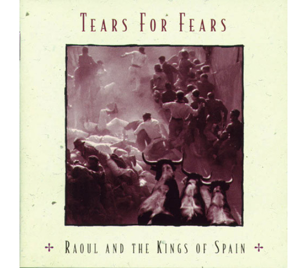 Tears For Fears - Raoul And The Kings Of Spain