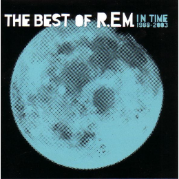 R.E.M. ‎– In Time (The Best Of R.E.M. 1988-2003) (CD, 2003)