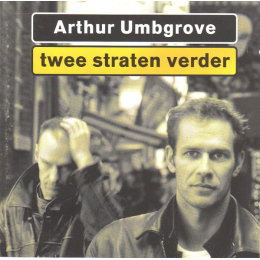 Arthur Umbgrove - Twee Straten Verder (CD, 1998)