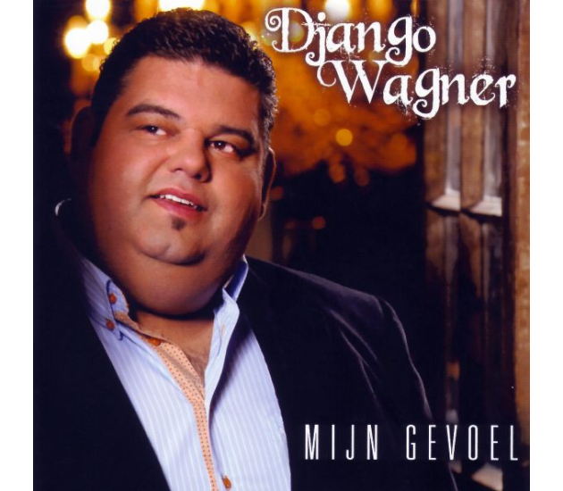 Django Wagner - Mijn Gevoel (CD, 2011)
