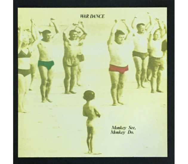 War Dance – Monkey See, Monkey Do. (LP, 1989)