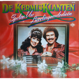 De Kermisklanten – De Kermisklanten Spelen Uw Lievelingsmelodieën (LP, 1981)