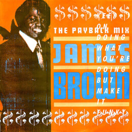 James Brown - The Payback Mix (Keep On Doing What You're Doing But Make It Funky) (12" Single, 1988)