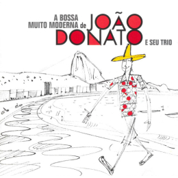João Donato & Seu Trio - A Bossa Muito Moderna De João Donato E Seu Trio (CD, 2003)