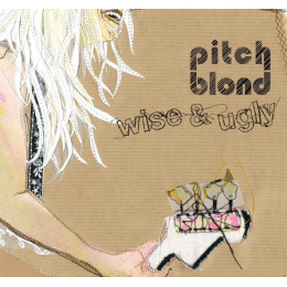 Pitch Blond ‎– Wise & Ugly (CD, 2009)