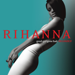 Rihanna – Good Girl Gone Bad: Reloaded (CD, 2008)