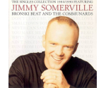 Jimmy Somerville Featuring Bronski Beat And Communards, The - The Singles Collection 1984/1990