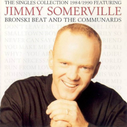 Jimmy Somerville Featuring Bronski Beat And Communards, The - The Singles Collection 1984/1990