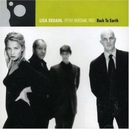 Lisa Ekdahl, Peter Nordahl Trio - Back To Earth (CD)