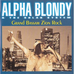 Alpha Blondy & Solar System, The - Grand Bassam Zion Rock (CD, 1996)