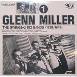 Glenn Miller - The Swinging Big Bands (1939/1942) - Glenn Miller Vol. 1 - LP