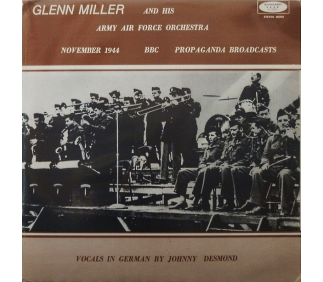 Glenn Miller And The Army Air Force Band - BBC Propaganda Broadcasts November 1944 - LP