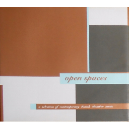 Open Spaces - A Selection Of Contemporary Danish Chamber Music (CD, 2002)