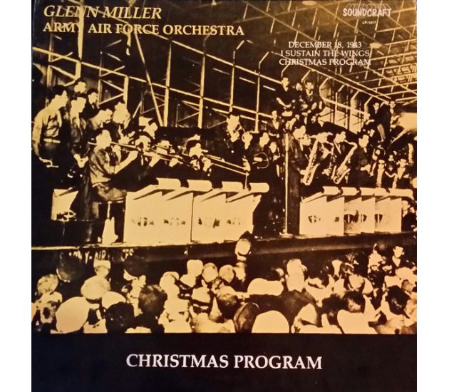 Glenn Miller And The Army Air Force Band - December 18, 1943 I Sustain The Wings Christmas Program - LP
