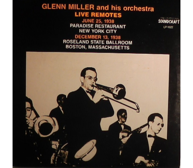 Glenn Miller And His Orchestra - Live Remotes June 25 1938 - December 13 1938 - LP