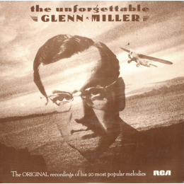 Glenn Miller And His Orchestra - The Unforgettable Glenn Miller - LP