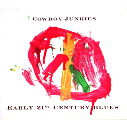Cowboy Junkies ‎– Early 21st Century Blues (CD, 2005)