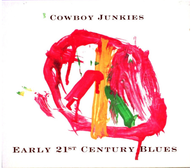 Cowboy Junkies ‎– Early 21st Century Blues (CD, 2005)