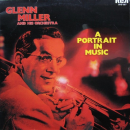 Glenn Miller And His Orchestra - A Portrait In Music - LP