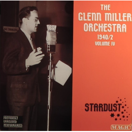 Glenn Miller And His Orchestra - The Glenn Miller Orchestra 1940-1942, Volume IV: Stardust - LP