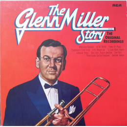 Glenn Miller And His Orchestra - The Glenn Miller Story – Volume 1 (The Original Recordings) - LP