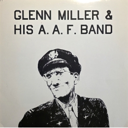 Glenn Miller And The Army Air Force Band - Glenn Miller & His A. A. F. Band - LP