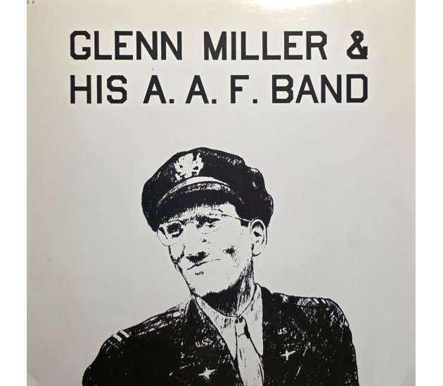 Glenn Miller And The Army Air Force Band - Glenn Miller & His A. A. F. Band - LP
