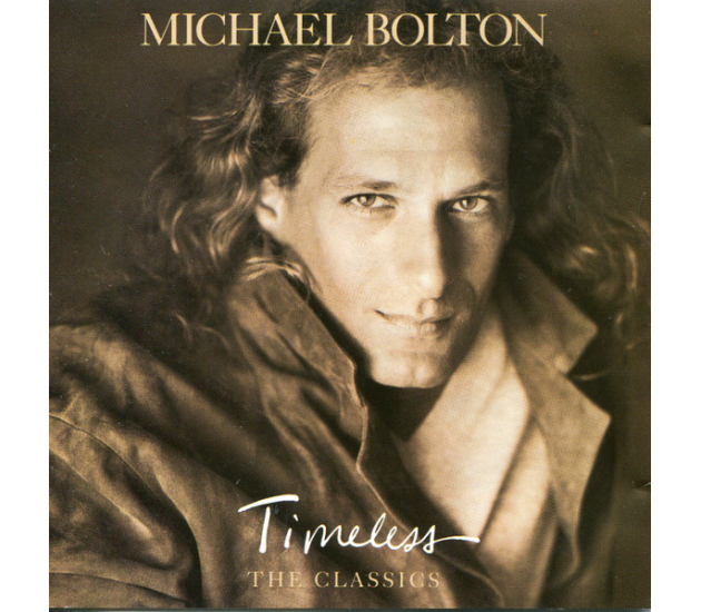 Michael Bolton - Timeless (The Classics) (CD, 1992)