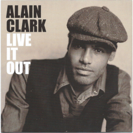 Alain Clark - Live It Out (CD, 2007)