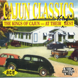 Various - Cajun Classics (The Kings Of Cajun – At Their Very Best) (CD, 1993)