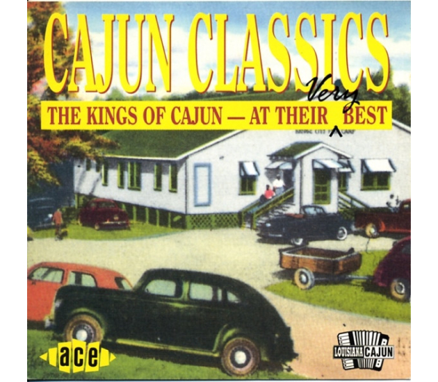 Various - Cajun Classics (The Kings Of Cajun – At Their Very Best) (CD, 1993)