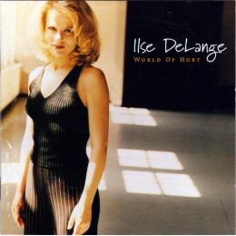 Ilse DeLange - World Of Hurt (CD, 1998)